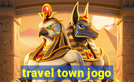 travel town jogo